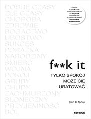 Okładka książki F**k it. Tylko spokój może cię uratować
