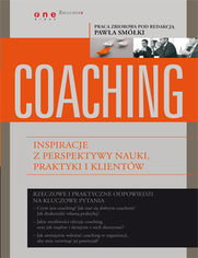 Okładka książki Coaching. Inspiracje z perspektywy nauki, praktyki i klientów