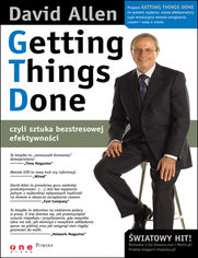 Okładka książki Getting Things Done, czyli sztuka bezstresowej efektywności