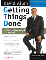 Okładka książki Getting Things Done, czyli sztuka bezstresowej efektywności (twarda oprawa)