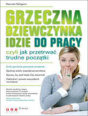 Okładka książki Grzeczna dziewczynka idzie do pracy czyli jak przetrwać trudne początki