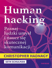 Okładka książki Human hacking. Poznaj ludzki umysł i naucz się skutecznej komunikacji