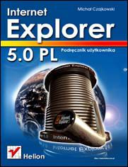 Okładka książki Internet Explorer 5.0 PL. Podręcznik użytkownika