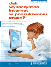 Okładka książki Jak wykorzystać internet w poszukiwaniu pracy?