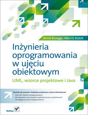 Okładka: Inżynieria oprogramowania w ujęciu obiektowym. UML, wzorce projektowe i Java