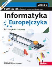 Informatyka Europejczyka. Podręcznik dla szkół ponadpodstawowych. Zakres podstawowy. Część 1