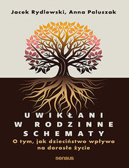 Okładka książki Uwikłani w rodzinne schematy. O tym, jak dzieciństwo wpływa na dorosłe życie
