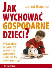 Okładka książki Jak wychować gospodarne dzieci? Wszystko o tym, co powinny wiedzieć i jak im to wytłumaczyć