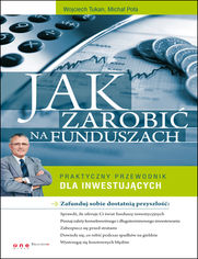 Okładka książki Jak zarobić na funduszach. Praktyczny przewodnik dla inwestujących