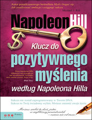 Okładka książki Klucz do pozytywnego myślenia według Napoleona Hilla