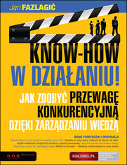 Okładka książki KNOW-HOW w działaniu! Jak zdobyć przewagę konkurencyjną dzięki zarządzaniu wiedzą