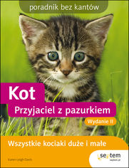 Okładka książki Kot. Przyjaciel z pazurkiem. Poradnik bez kantów. Wydanie II