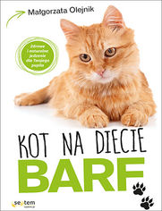 Okładka książki Kot na diecie BARF. Zdrowe i naturalne jedzenie dla Twojego pupila