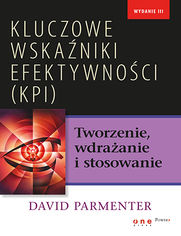 Okładka książki Kluczowe wskaźniki efektywności (KPI). Tworzenie, wdrażanie i stosowanie