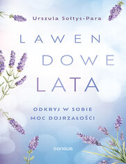 Okładka książki Lawendowe lata. Odkryj w sobie moc dojrzałości