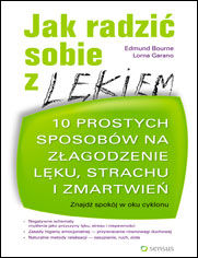 Okładka książki Jak radzić sobie z lękiem. 10 prostych sposobów na złagodzenie lęku, strachu i zmartwień