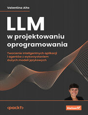 Okładka książki LLM w projektowaniu oprogramowania. Tworzenie inteligentnych aplikacji i agentów z wykorzystaniem dużych modeli językowych