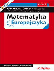 Okładka książki Matematyka Europejczyka. Poradnik metodyczny dla nauczycieli matematyki dla szkół ponadgimnazjalnych. Klasa 1