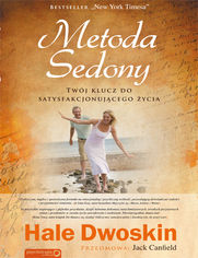 Okładka książki Metoda Sedony. Twój klucz do satysfakcjonującego życia