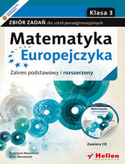 Okładka książki Matematyka Europejczyka. Zbiór zadań dla szkół ponadgimnazjalnych. Zakres podstawowy i rozszerzony. Klasa 3