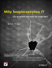 Okładka książki Mity bezpieczeństwa IT. Czy na pewno nie masz się czego bać?
