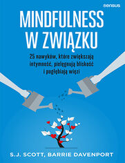 Okładka książki Mindfulness w związku. 25 nawyków, które zwiększają intymność, pielęgnują bliskość i pogłębiają więzi