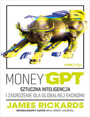 Okładka książki MoneyGPT. Sztuczna inteligencja i zagrożenie dla globalnej ekonomii