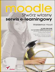 Okładka książki Moodle. Stwórz własny serwis e-learningowy