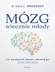 Okładka książki Mózg wiecznie młody. Jak wyostrzyć umysł i chronić go przez całe życie