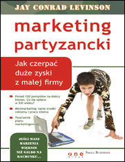 Okładka książki Marketing partyzancki. Jak czerpać duże zyski z małej firmy