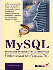 Okładka: MySQL. Budowanie interfejsów użytkownika. Vademecum profesjonalisty
