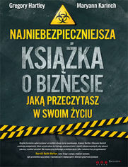Okładka książki Najniebezpieczniejsza książka o biznesie, jaką przeczytasz w swoim życiu