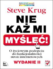 Okładka książki Nie każ mi myśleć! O życiowym podejściu do funkcjonalności stron internetowych. Wydanie II. Edycja kolorowa
