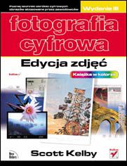 Okładka książki Fotografia cyfrowa. Edycja zdjęć. Wydanie III