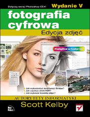 Okładka: Fotografia cyfrowa. Edycja zdjęć. Wydanie V