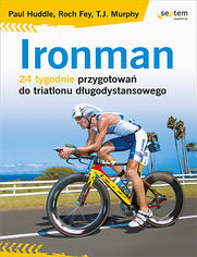 Okładka książki Ironman. 24 tygodnie przygotowań do triatlonu długodystansowego