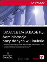 Okładka książki Oracle Database 10g. Administracja bazy danych w Linuksie