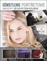 Okładka książki Oświetlenie portretowe. Warsztaty ze Scottem Kelbym