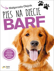 Okładka książki Pies na diecie BARF. Zdrowe i naturalne jedzenie dla Twojego pupila