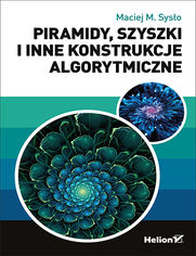 Okładka: Piramidy, szyszki i inne konstrukcje algorytmiczne