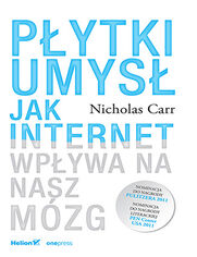 Okładka książki Płytki umysł. Jak internet wpływa na nasz mózg