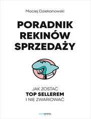 Okładka książki Poradnik Rekinów Sprzedaży. Jak zostać Top Sellerem i nie zwariować
