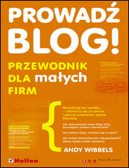 Okładka książki Prowadź blog! Przewodnik dla małych firm
