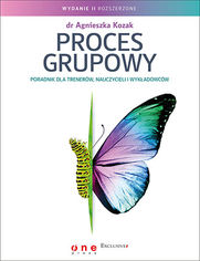 Okładka książki Proces grupowy. Poradnik dla trenerów, nauczycieli i wykładowców. Wydanie II rozszerzone