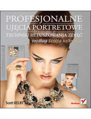 Okładka książki Profesjonalne ujęcia portretowe. Techniki retuszowania zdjęć według Scotta Kelby'ego