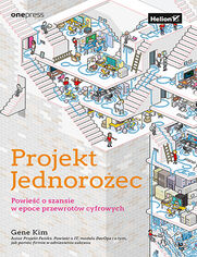 Okładka książki Projekt Jednorożec. Powieść o szansie w epoce przewrotów cyfrowych
