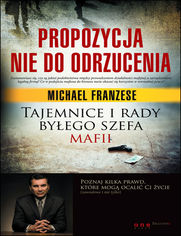 Okładka książki Propozycja nie do odrzucenia. Tajemnice i rady byłego szefa mafii