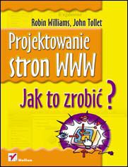 Okładka książki Projektowanie stron WWW. Jak to zrobić?