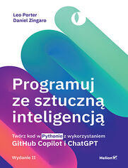 Okładka książki Programuj ze sztuczną inteligencją. Twórz kod w Pythonie z wykorzystaniem GitHub Copilot i ChatGPT. Wydanie II