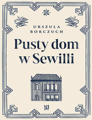 Okładka książki Pusty dom w Sewilli
